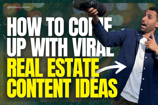 Krys-Benyamein_How-to-Come-Up-with-Viral-Listing-Video-Ideas_Featured-Image