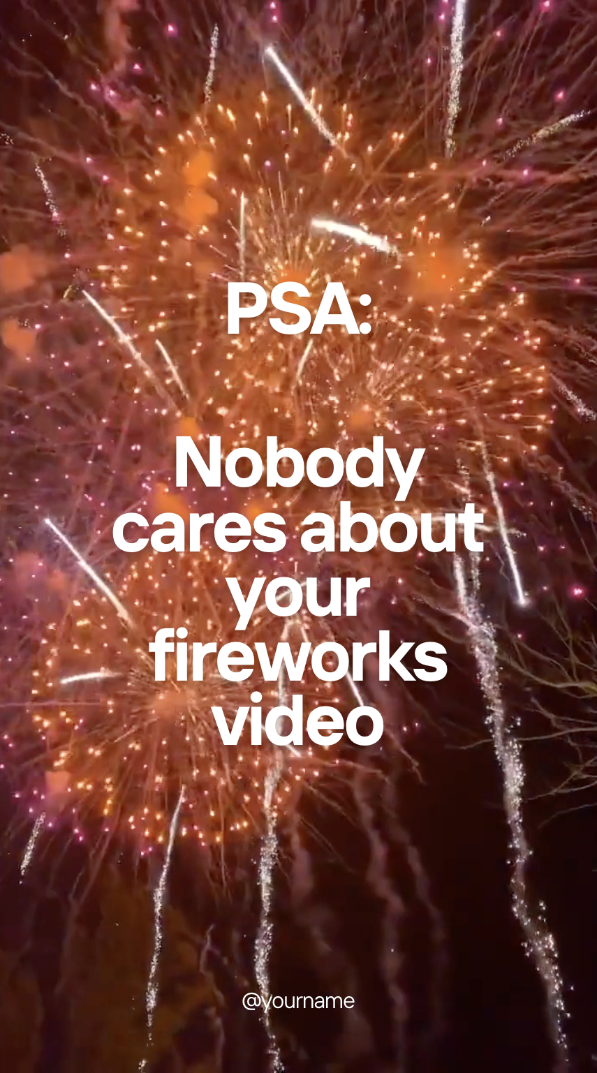 BAMx-template-Nobody-Cares-about-Your-Fireworks-Video_image