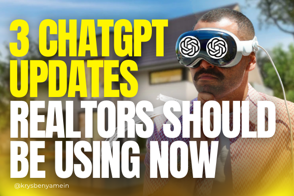 3-ChatGPT-Updates-Realtors-Should-Be-Using-Now_Krys-Benyamein-featured-image