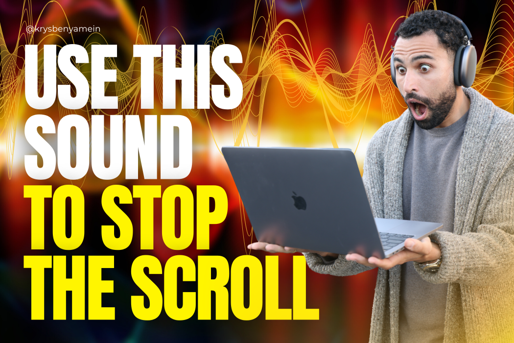 Use-This-Sound-to-Stop-the-Scroll_Krys-Benyamein-featured-image