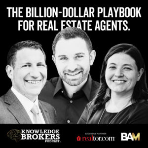 Black-and-white promotional banner showing three smiling professionals with logos for Knowledge Brokers Podcast, realtor.com, and BAM at the bottom.