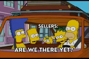 The Simpsons family in a car with the caption 'SELLERS: ARE WE THERE YET?' expressing sellers' impatience (a meme).