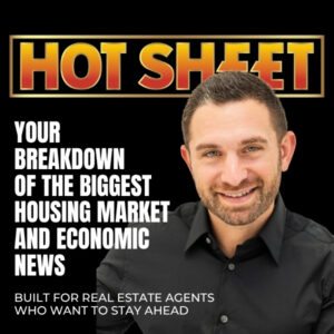 Promo image featuring a smiling man in a black shirt beside bold white text about housing market and economic news, with a gold-bordered 'HOT SHEET' banner at the top.